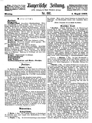 Bayerische Zeitung. Mittag-Ausgabe (Süddeutsche Presse) Montag 4. August 1862