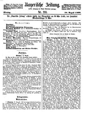 Bayerische Zeitung. Mittag-Ausgabe (Süddeutsche Presse) Montag 18. August 1862