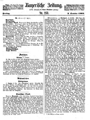 Bayerische Zeitung. Mittag-Ausgabe (Süddeutsche Presse) Freitag 3. Oktober 1862