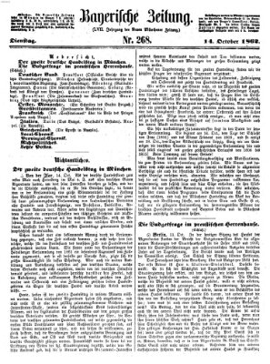 Bayerische Zeitung. Mittag-Ausgabe (Süddeutsche Presse) Dienstag 14. Oktober 1862