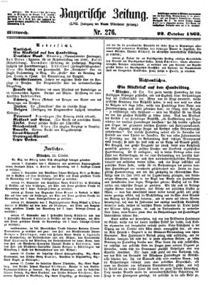 Bayerische Zeitung. Mittag-Ausgabe (Süddeutsche Presse) Mittwoch 22. Oktober 1862