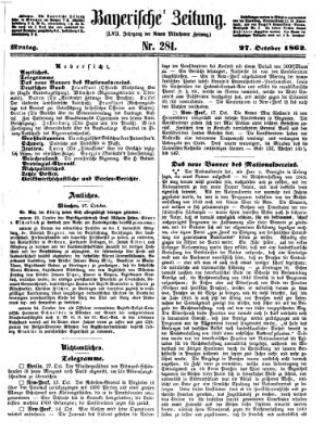 Bayerische Zeitung. Mittag-Ausgabe (Süddeutsche Presse) Montag 27. Oktober 1862