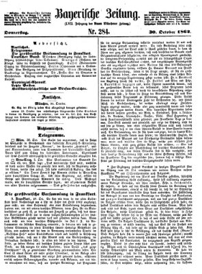 Bayerische Zeitung. Mittag-Ausgabe (Süddeutsche Presse) Donnerstag 30. Oktober 1862