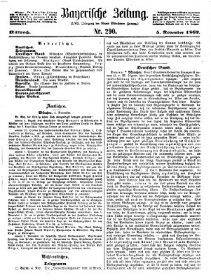 Bayerische Zeitung. Mittag-Ausgabe (Süddeutsche Presse) Mittwoch 5. November 1862