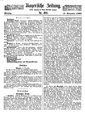 Bayerische Zeitung. Mittag-Ausgabe (Süddeutsche Presse) Montag 17. November 1862