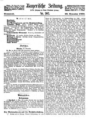 Bayerische Zeitung. Mittag-Ausgabe (Süddeutsche Presse) Samstag 22. November 1862