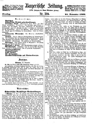 Bayerische Zeitung. Mittag-Ausgabe (Süddeutsche Presse) Dienstag 25. November 1862