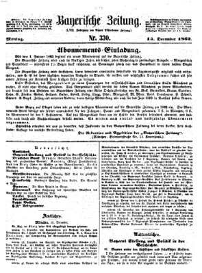 Bayerische Zeitung. Mittag-Ausgabe (Süddeutsche Presse) Montag 15. Dezember 1862