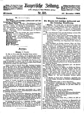 Bayerische Zeitung. Mittag-Ausgabe (Süddeutsche Presse) Mittwoch 17. Dezember 1862