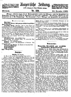 Bayerische Zeitung. Mittag-Ausgabe (Süddeutsche Presse) Mittwoch 24. Dezember 1862