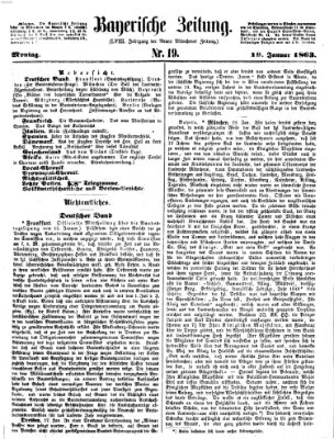 Bayerische Zeitung. Mittag-Ausgabe (Süddeutsche Presse) Montag 19. Januar 1863