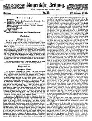 Bayerische Zeitung. Mittag-Ausgabe (Süddeutsche Presse) Freitag 30. Januar 1863