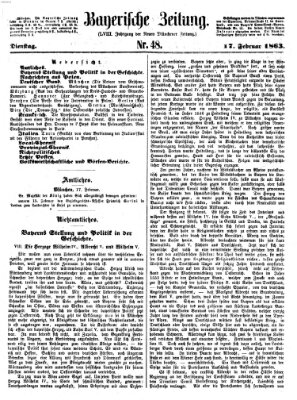 Bayerische Zeitung. Mittag-Ausgabe (Süddeutsche Presse) Dienstag 17. Februar 1863