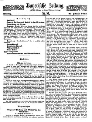 Bayerische Zeitung. Mittag-Ausgabe (Süddeutsche Presse) Montag 23. Februar 1863