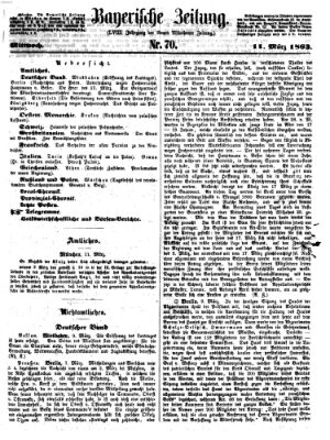 Bayerische Zeitung. Mittag-Ausgabe (Süddeutsche Presse) Mittwoch 11. März 1863