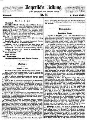 Bayerische Zeitung. Mittag-Ausgabe (Süddeutsche Presse) Mittwoch 1. April 1863