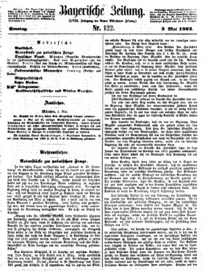 Bayerische Zeitung. Mittag-Ausgabe (Süddeutsche Presse) Sonntag 3. Mai 1863