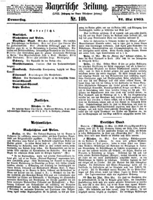 Bayerische Zeitung. Mittag-Ausgabe (Süddeutsche Presse) Donnerstag 21. Mai 1863