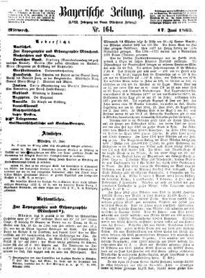 Bayerische Zeitung. Mittag-Ausgabe (Süddeutsche Presse) Mittwoch 17. Juni 1863