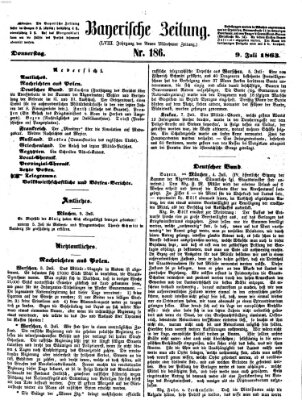 Bayerische Zeitung. Mittag-Ausgabe (Süddeutsche Presse) Donnerstag 9. Juli 1863