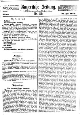 Bayerische Zeitung. Mittag-Ausgabe (Süddeutsche Presse) Mittwoch 22. Juli 1863