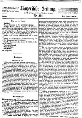 Bayerische Zeitung. Mittag-Ausgabe (Süddeutsche Presse) Freitag 24. Juli 1863