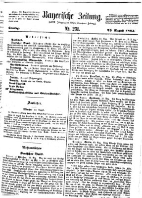 Bayerische Zeitung. Mittag-Ausgabe (Süddeutsche Presse) Sonntag 23. August 1863