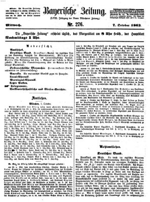 Bayerische Zeitung. Mittag-Ausgabe (Süddeutsche Presse) Mittwoch 7. Oktober 1863