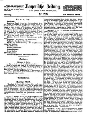 Bayerische Zeitung. Mittag-Ausgabe (Süddeutsche Presse) Montag 19. Oktober 1863