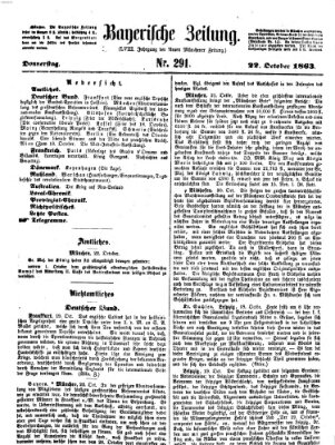 Bayerische Zeitung. Mittag-Ausgabe (Süddeutsche Presse) Donnerstag 22. Oktober 1863