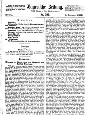 Bayerische Zeitung. Mittag-Ausgabe (Süddeutsche Presse) Montag 9. November 1863