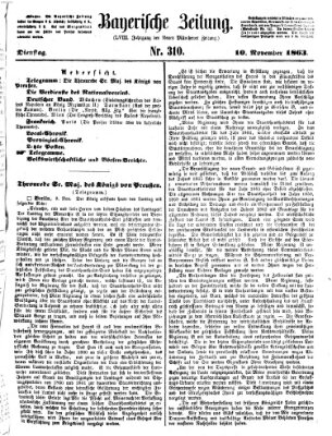 Bayerische Zeitung. Mittag-Ausgabe (Süddeutsche Presse) Dienstag 10. November 1863