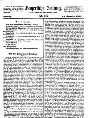 Bayerische Zeitung. Mittag-Ausgabe (Süddeutsche Presse) Sonntag 15. November 1863