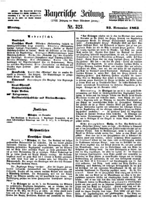 Bayerische Zeitung. Mittag-Ausgabe (Süddeutsche Presse) Montag 23. November 1863