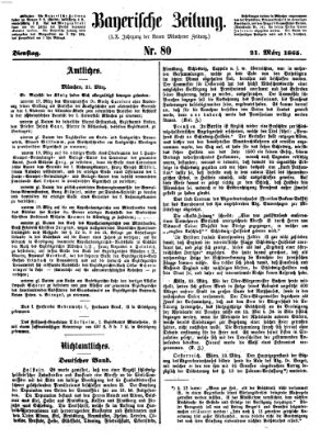 Bayerische Zeitung. Mittag-Ausgabe (Süddeutsche Presse) Dienstag 21. März 1865