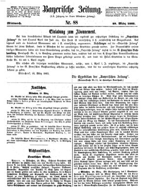 Bayerische Zeitung. Mittag-Ausgabe (Süddeutsche Presse) Mittwoch 29. März 1865