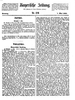 Bayerische Zeitung. Mittag-Ausgabe (Süddeutsche Presse) Sonntag 7. Mai 1865