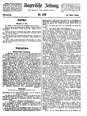 Bayerische Zeitung. Mittag-Ausgabe (Süddeutsche Presse) Mittwoch 10. Mai 1865