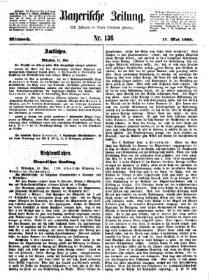 Bayerische Zeitung. Mittag-Ausgabe (Süddeutsche Presse) Mittwoch 17. Mai 1865