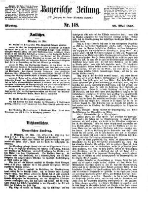 Bayerische Zeitung. Mittag-Ausgabe (Süddeutsche Presse) Montag 29. Mai 1865