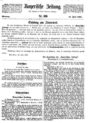 Bayerische Zeitung. Mittag-Ausgabe (Süddeutsche Presse) Montag 19. Juni 1865