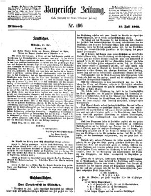 Bayerische Zeitung. Mittag-Ausgabe (Süddeutsche Presse) Mittwoch 19. Juli 1865