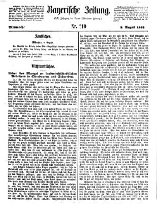 Bayerische Zeitung. Mittag-Ausgabe (Süddeutsche Presse) Mittwoch 2. August 1865