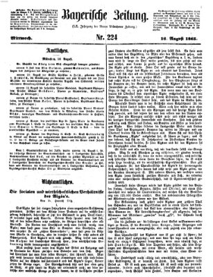 Bayerische Zeitung. Mittag-Ausgabe (Süddeutsche Presse) Mittwoch 16. August 1865