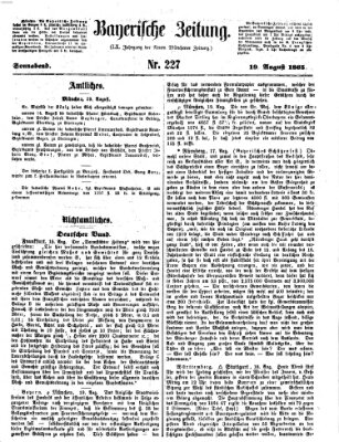 Bayerische Zeitung. Mittag-Ausgabe (Süddeutsche Presse) Samstag 19. August 1865