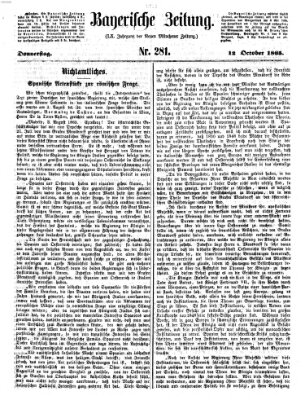 Bayerische Zeitung. Mittag-Ausgabe (Süddeutsche Presse) Donnerstag 12. Oktober 1865