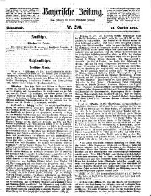 Bayerische Zeitung. Mittag-Ausgabe (Süddeutsche Presse) Samstag 21. Oktober 1865