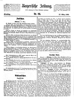 Bayerische Zeitung. Mittag-Ausgabe (Süddeutsche Presse) Dienstag 27. März 1866