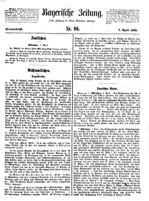 Bayerische Zeitung. Mittag-Ausgabe (Süddeutsche Presse) Samstag 7. April 1866