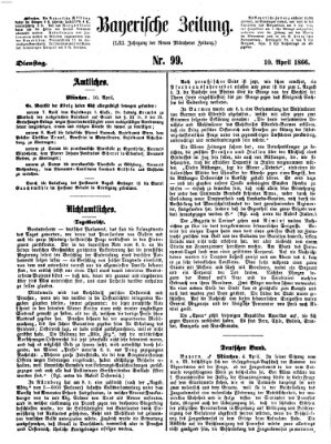 Bayerische Zeitung. Mittag-Ausgabe (Süddeutsche Presse) Dienstag 10. April 1866